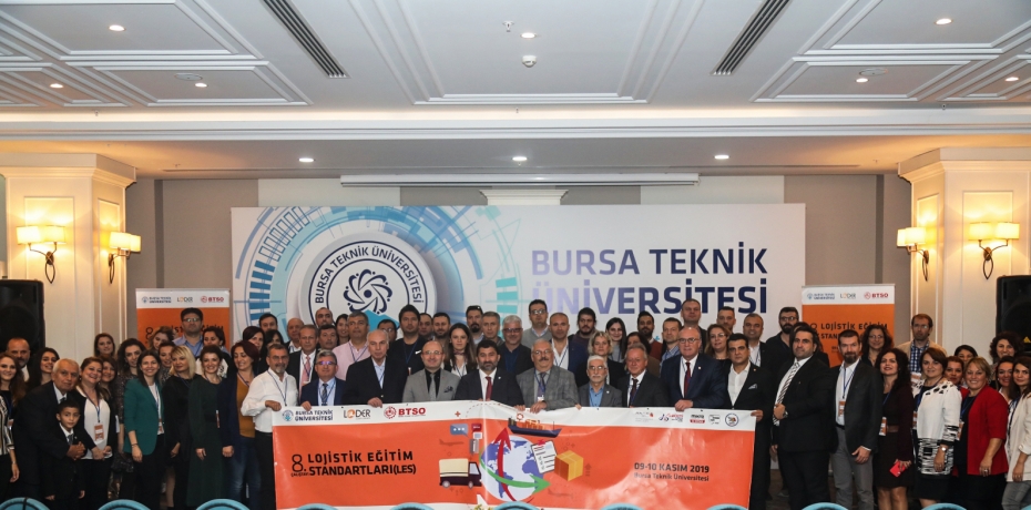 Bursa Teknik Üniversitesinde Lojistik Konuşuldu; 8. Lojistik Eğitim Standartları (LES) Çalıştayı